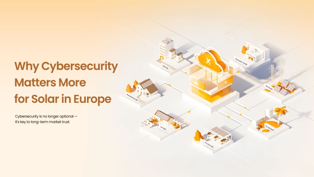 why cybersecurity is becoming a decisive factor in European solar projects why cybersecurity is becoming a decisive factor in European solar projects